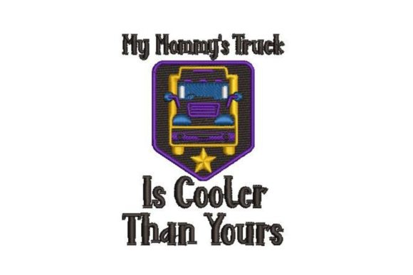 My Mommy's Truck is Cooler Than Yours